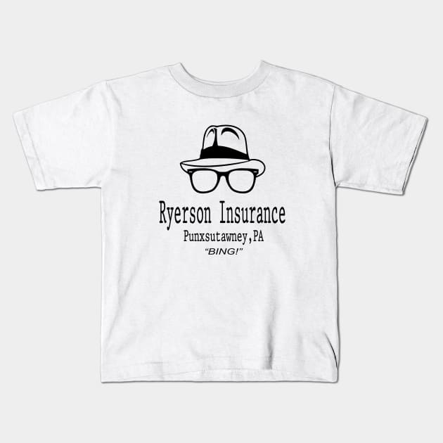 Ryerson Insurance – Groundhog Day Movie Quote Kids T-Shirt by asheribtllo